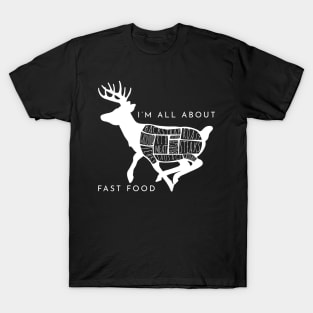 I'm All About Fast Food Deer Hunting T-Shirt